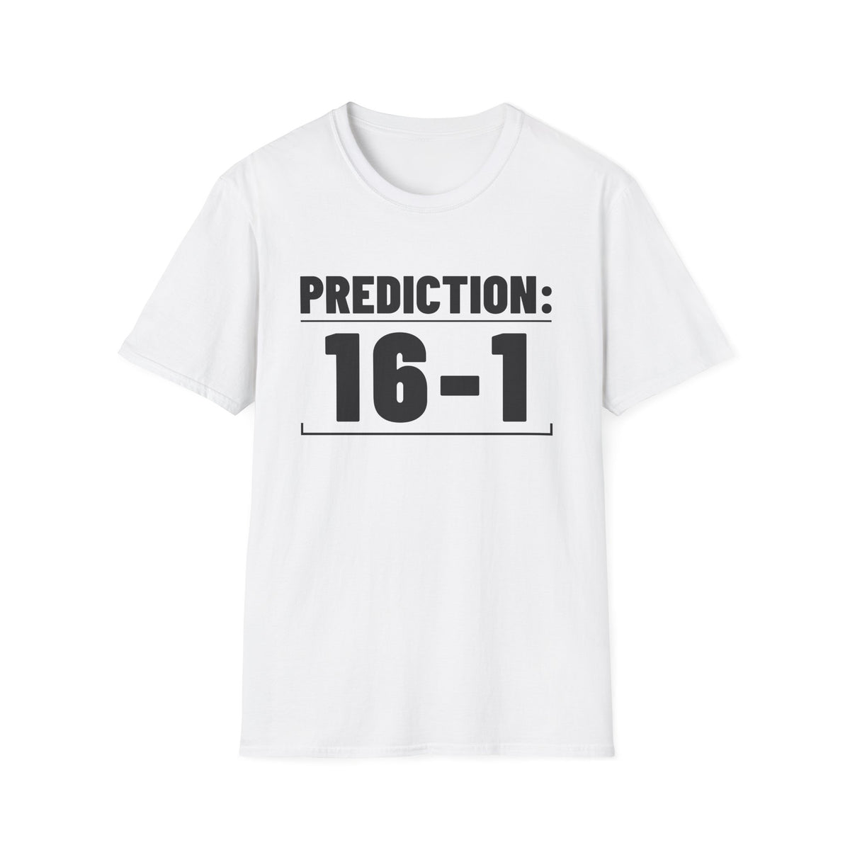 PREDICTION: 16-1 T-Shirt