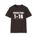 PREDICTION: 1-16 T-Shirt
