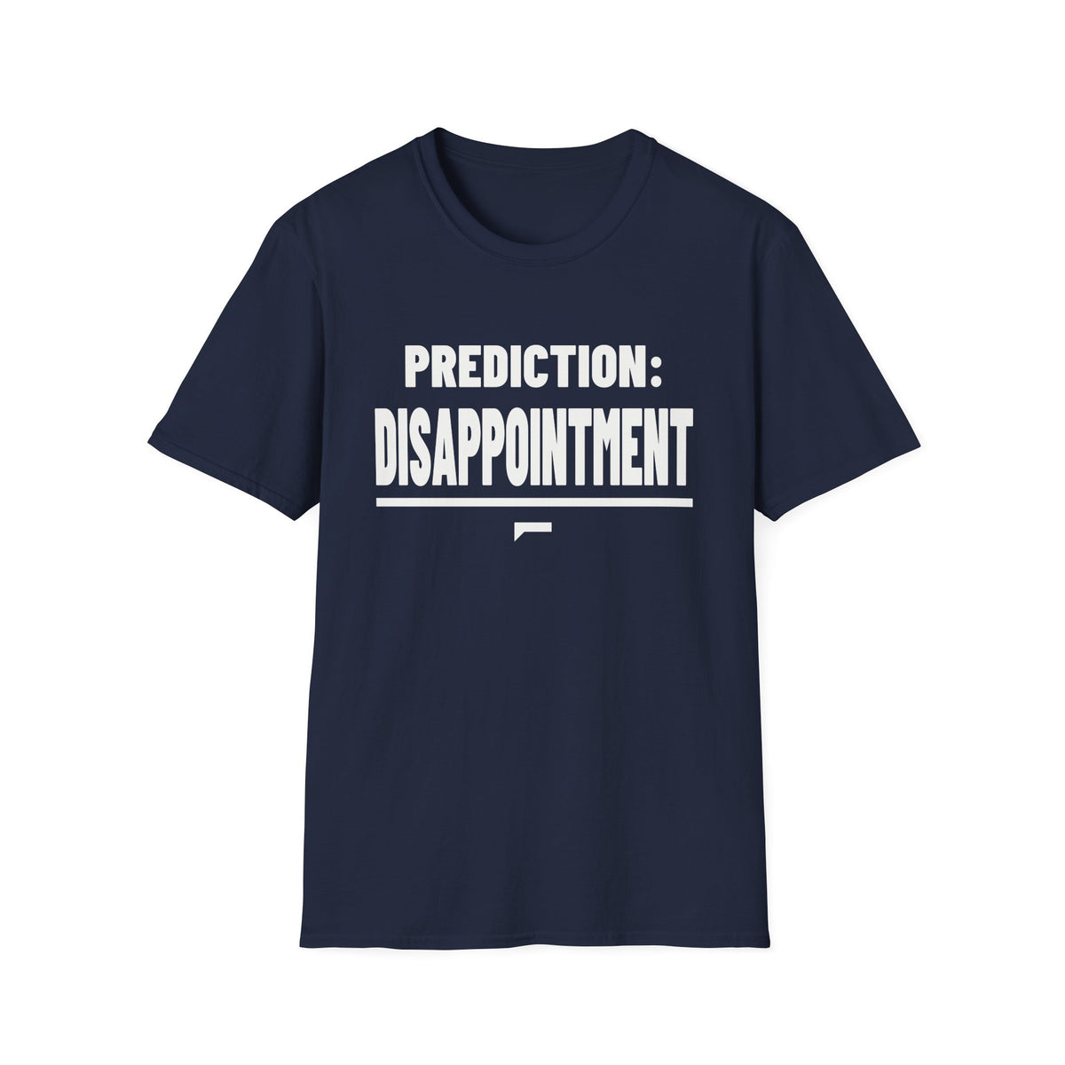 PREDICTION: DISAPPOINTMENT T-Shirt - Bold Stack