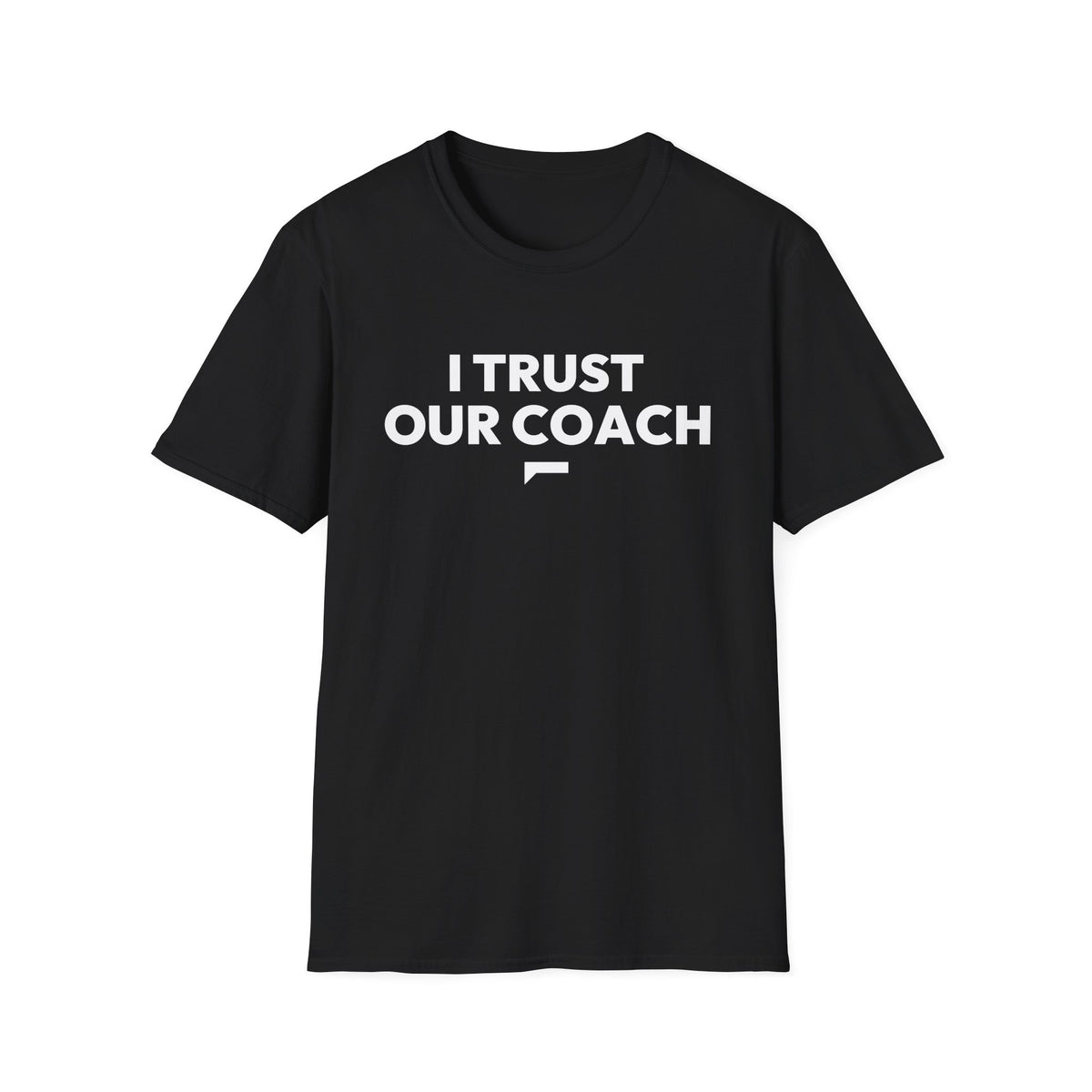 I TRUST OUR COACH T-Shirt