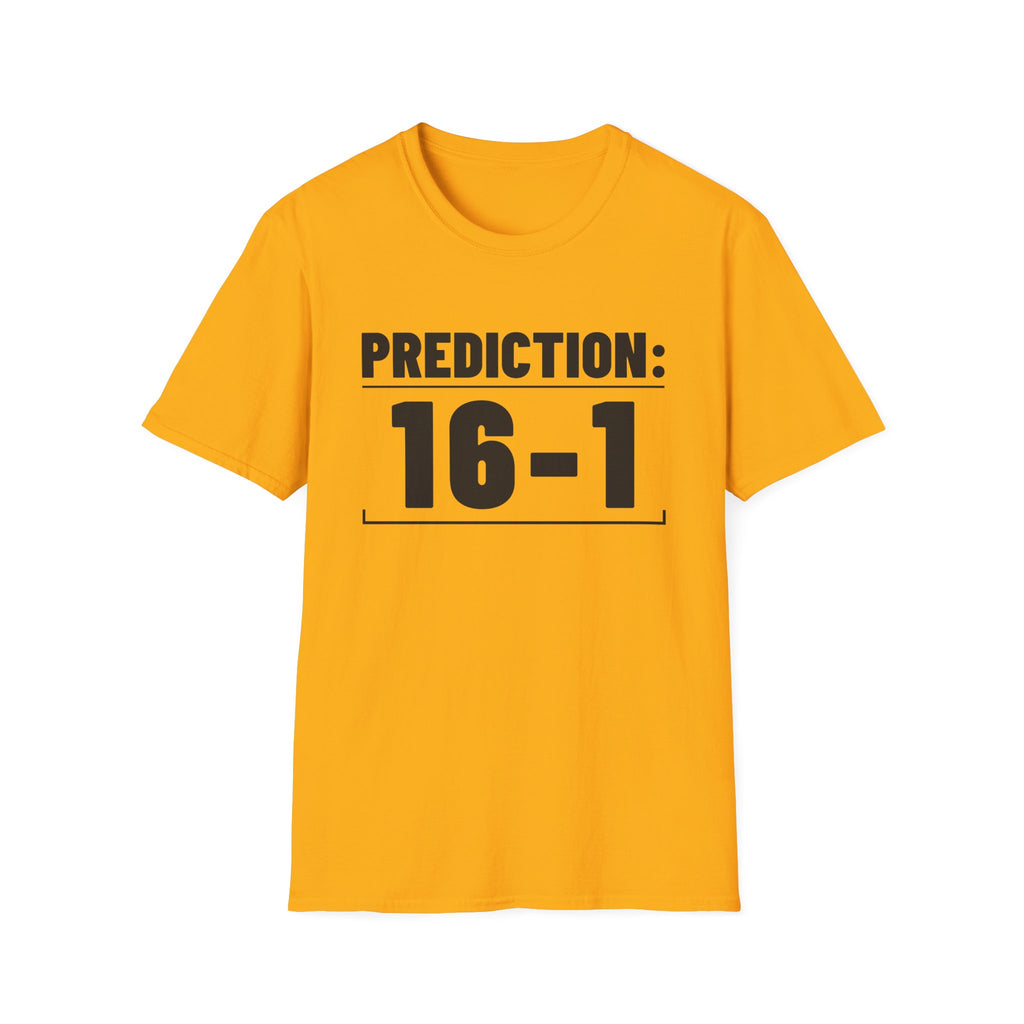 PREDICTION: 16-1 T-Shirt