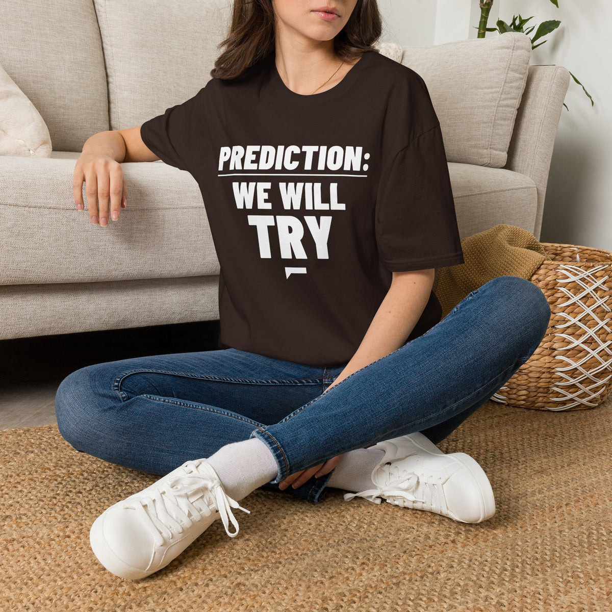 PREDICTION: WE WILL TRY T-Shirt