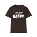 THIS TEAM MAKES ME HAPPY T-Shirt