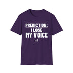 PREDICTION: I LOSE MY VOICE T-Shirt