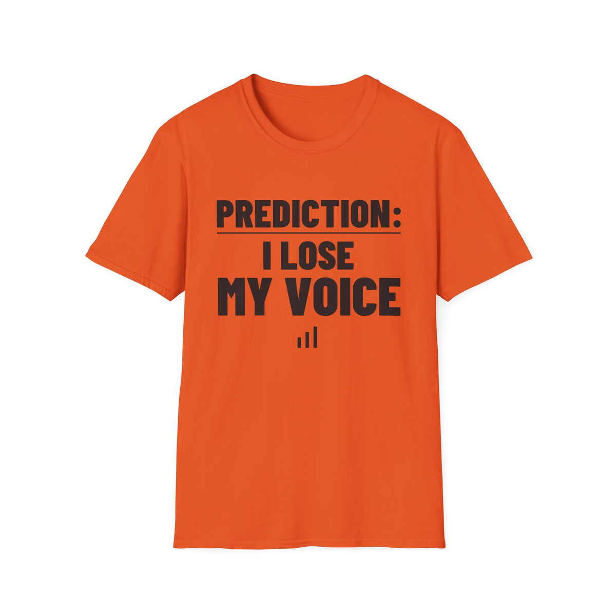 PREDICTION: I LOSE MY VOICE T-Shirt