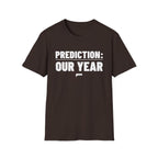 PREDICTION: OUR YEAR T-Shirt