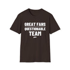 GREAT FANS QUESTIONABLE TEAM T-Shirt