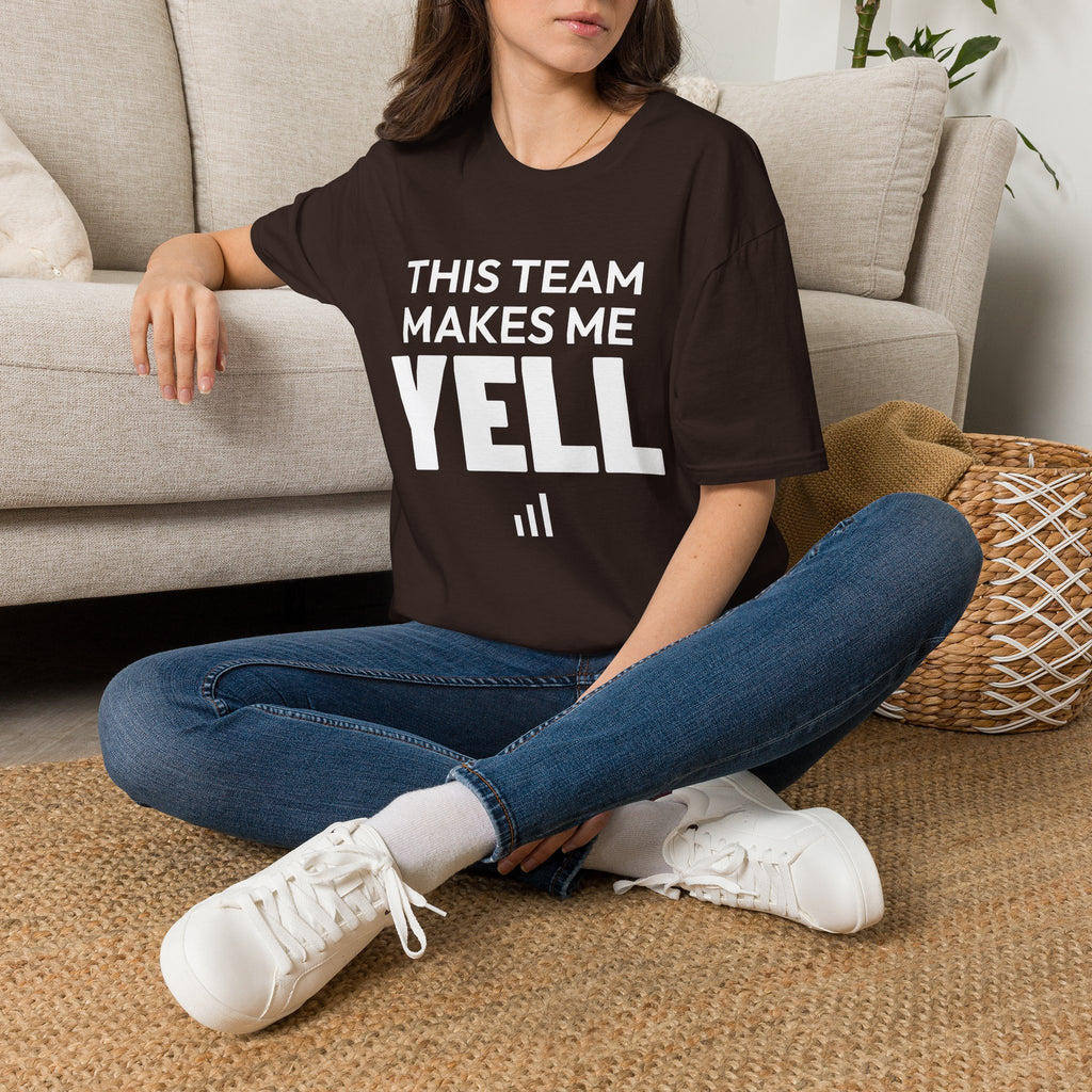 THIS TEAM MAKES ME YELL T-Shirt