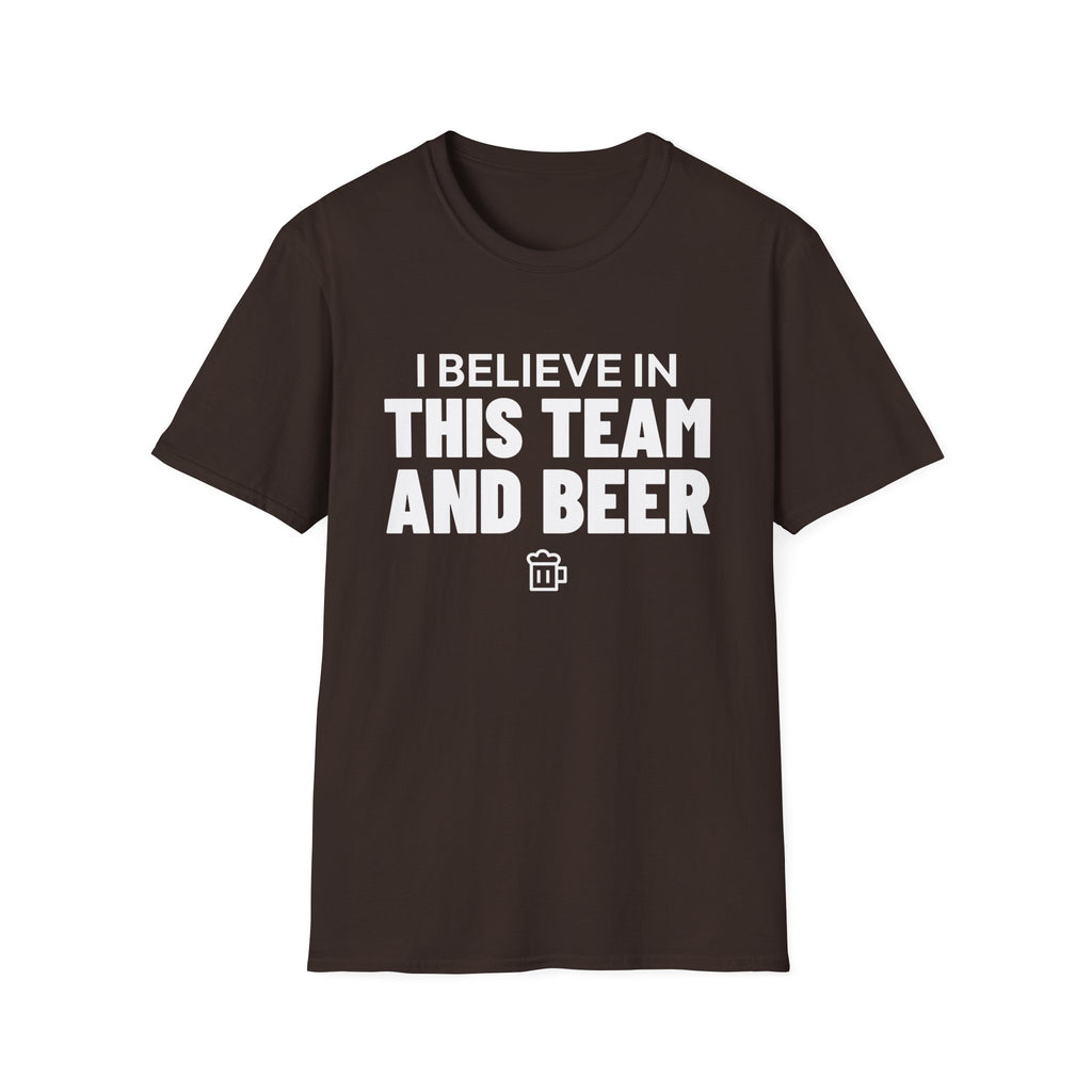I BELIEVE IN THIS TEAM AND BEER T-Shirt
