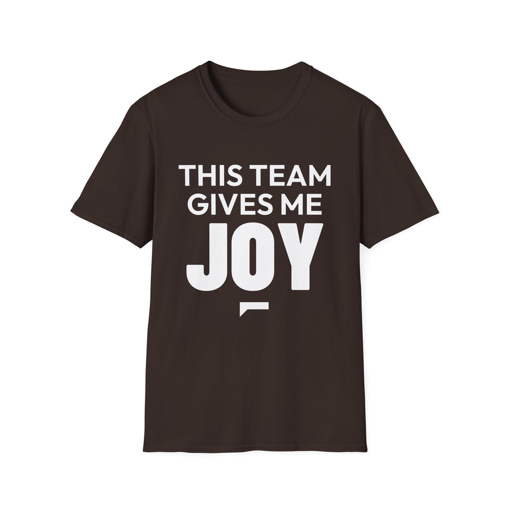 THIS TEAM GIVES ME JOY T-Shirt