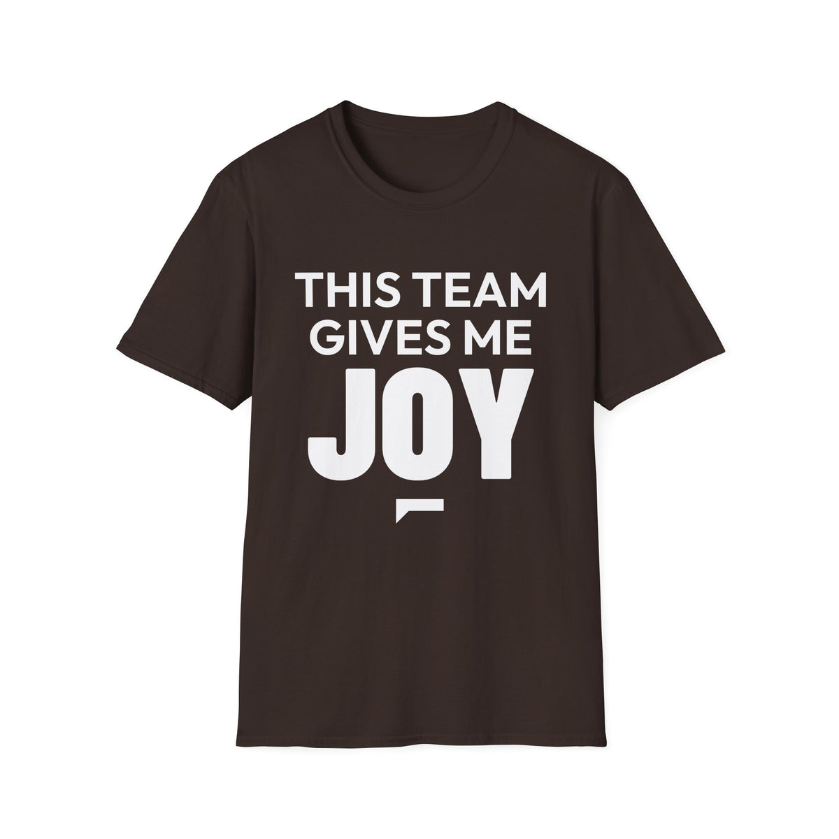 THIS TEAM GIVES ME JOY T-Shirt