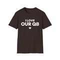 I LOVE OUR QB T-Shirt