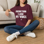 PREDICTION: I LOSE MY VOICE T-Shirt