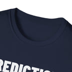 PREDICTION: I YELL AT THE TV T-Shirt