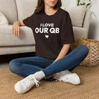 I LOVE OUR QB T-Shirt