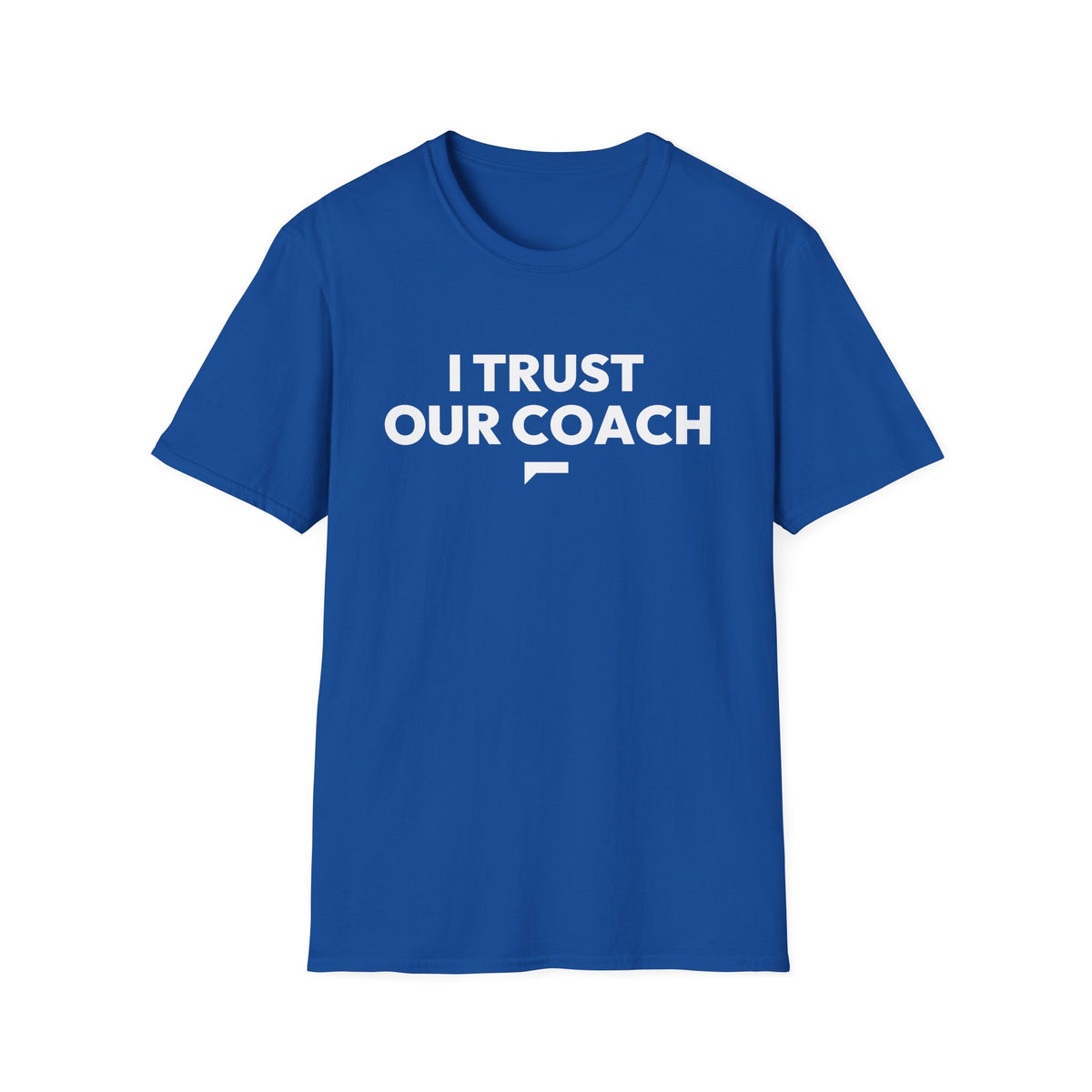 I TRUST OUR COACH T-Shirt