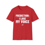 PREDICTION: I LOSE MY VOICE T-Shirt