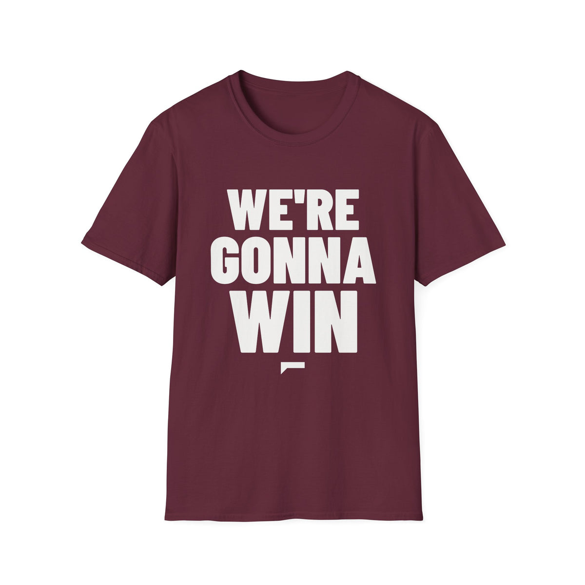 WE'RE GONNA WIN T-Shirt - Bold Stack