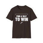 FIND A WAY TO WIN T-Shirt — Find a way