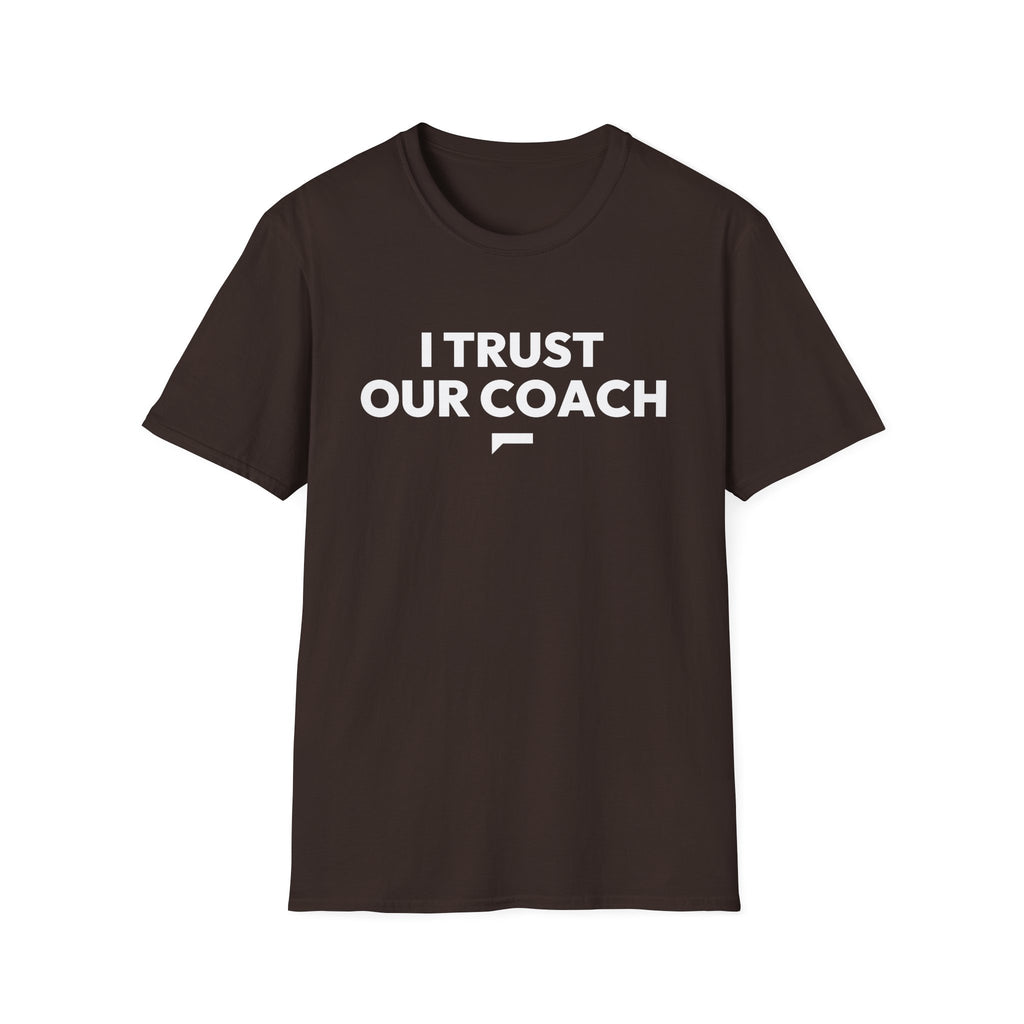 I TRUST OUR COACH T-Shirt