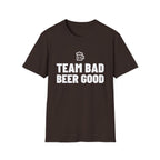 TEAM BAD  BEER GOOD T-Shirt — Beer / graphic