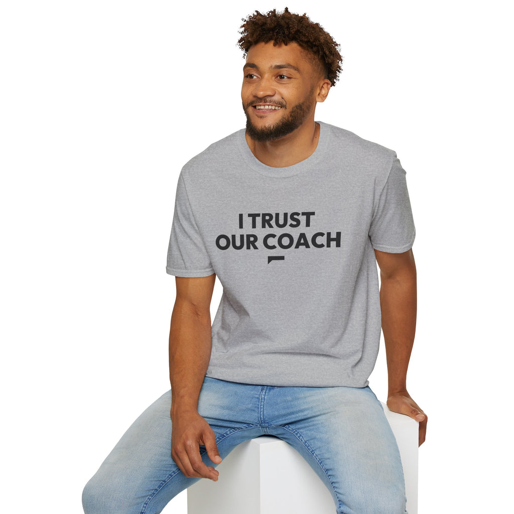 I TRUST OUR COACH T-Shirt