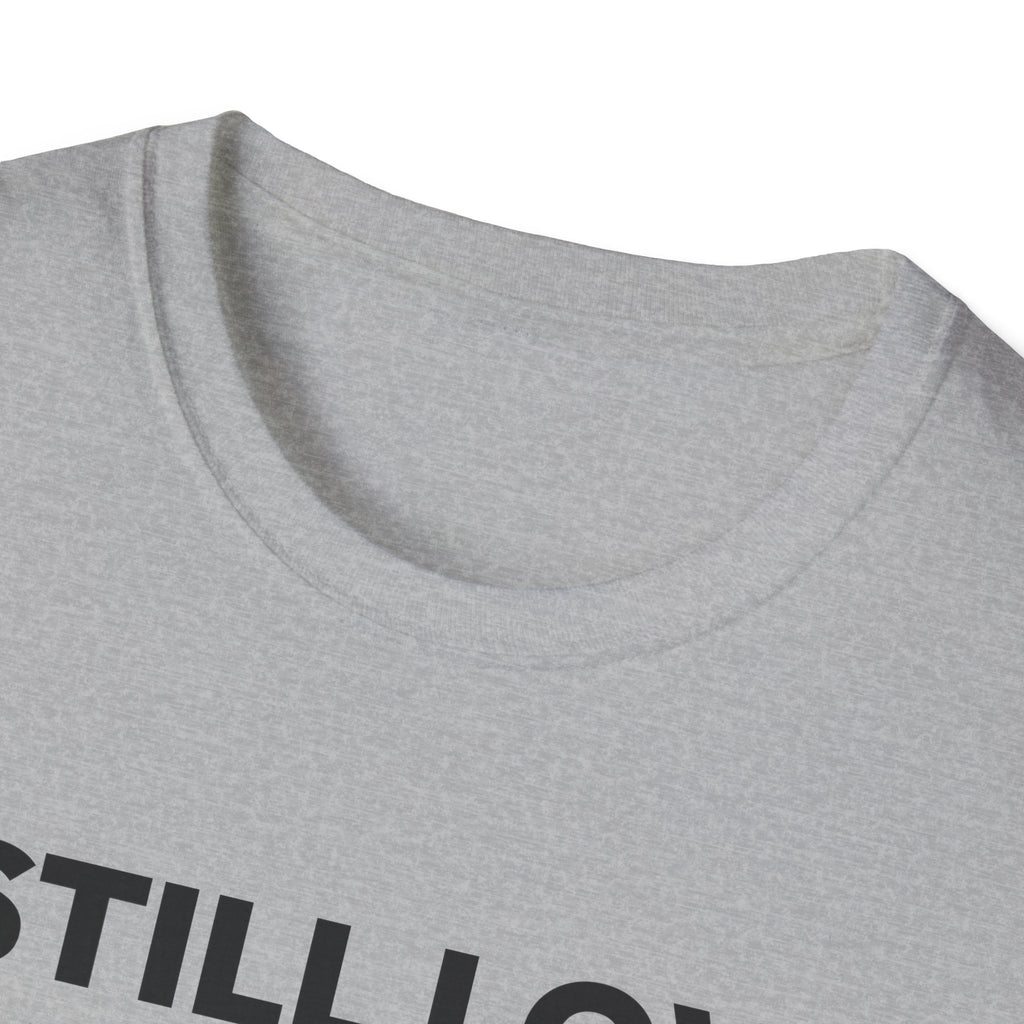 I STILL LOVE THIS TEAM T-Shirt