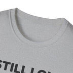 I STILL LOVE THIS TEAM T-Shirt