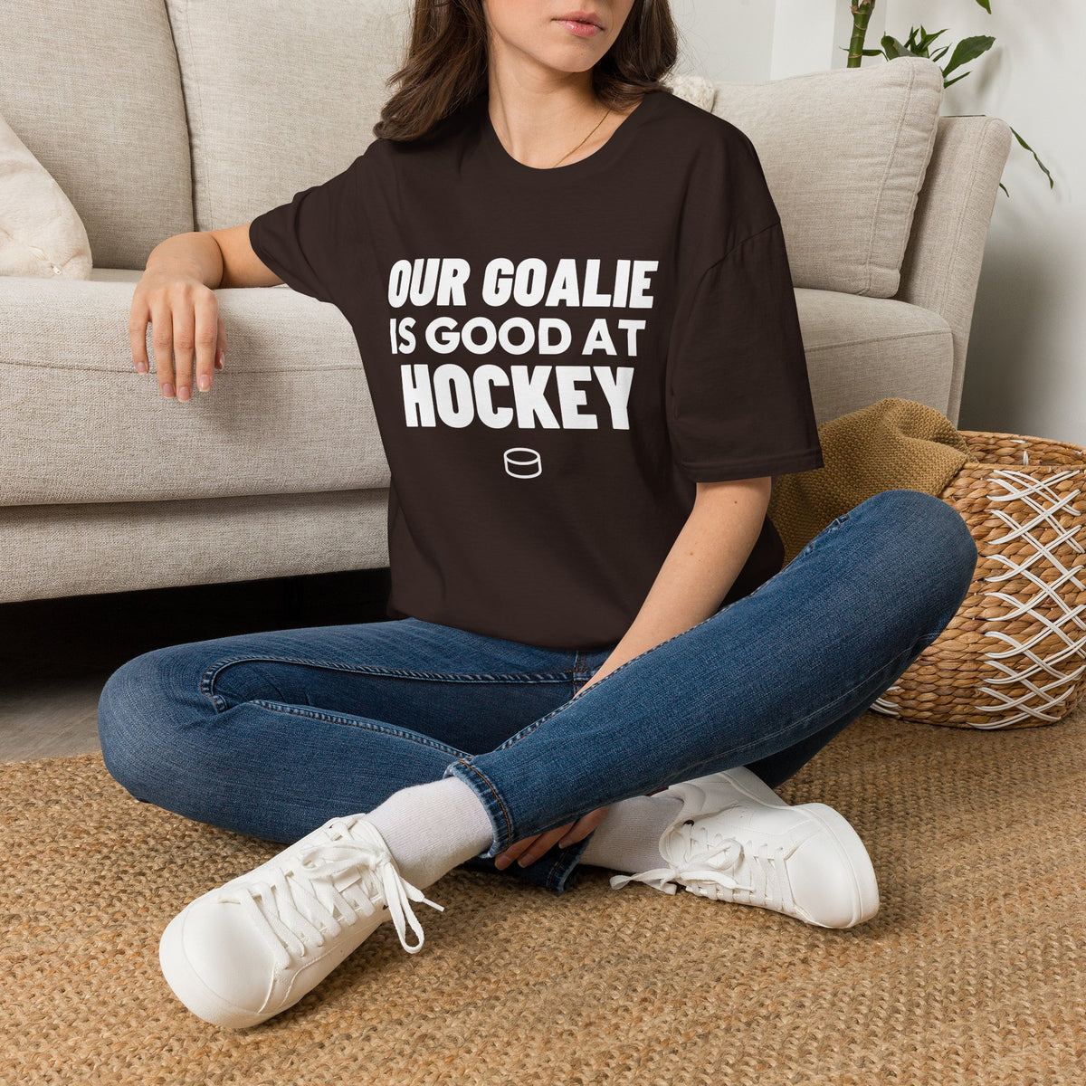 OUR GOALIE IS GOOD AT HOCKEY T-Shirt