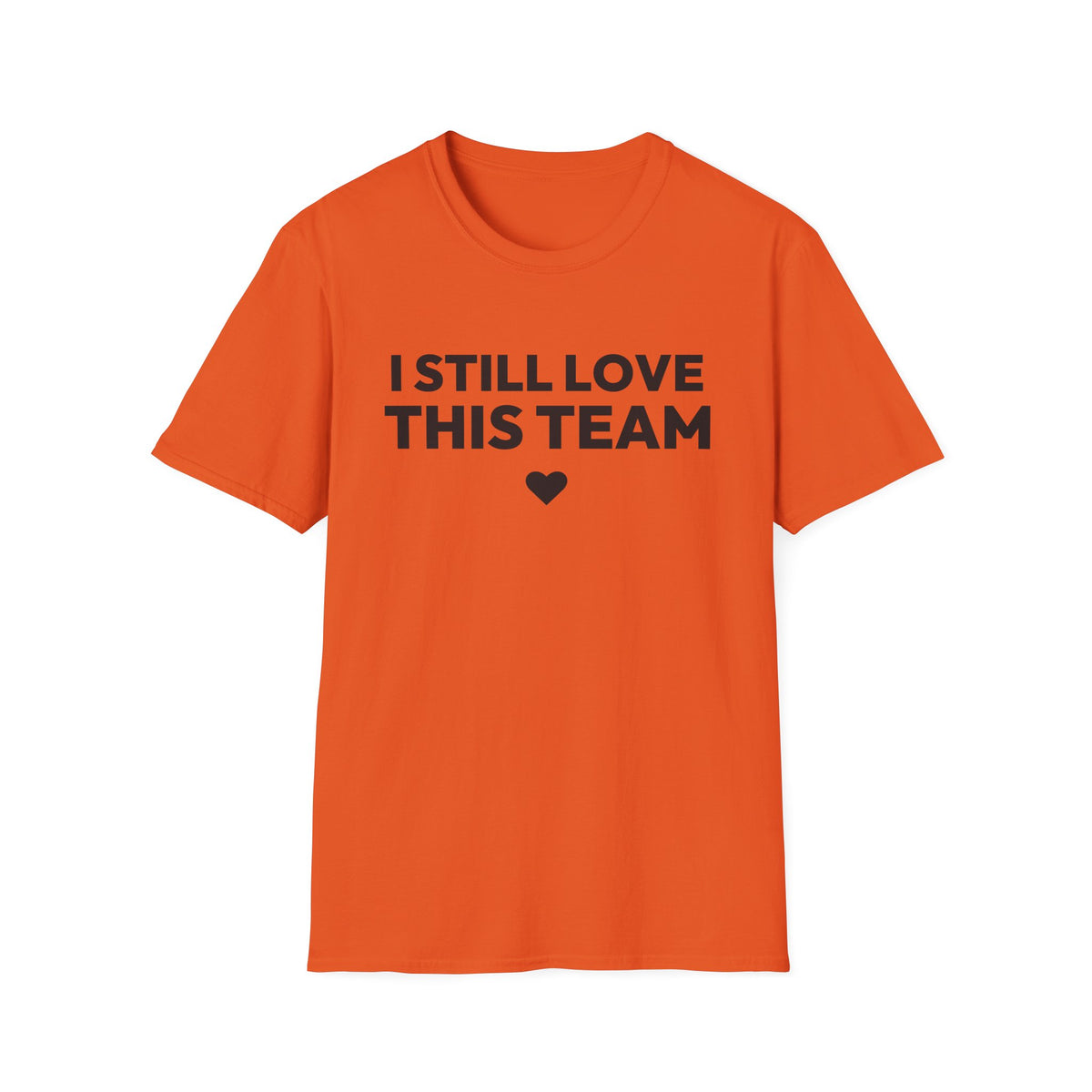 I STILL LOVE THIS TEAM T-Shirt
