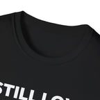 I STILL LOVE THIS TEAM T-Shirt