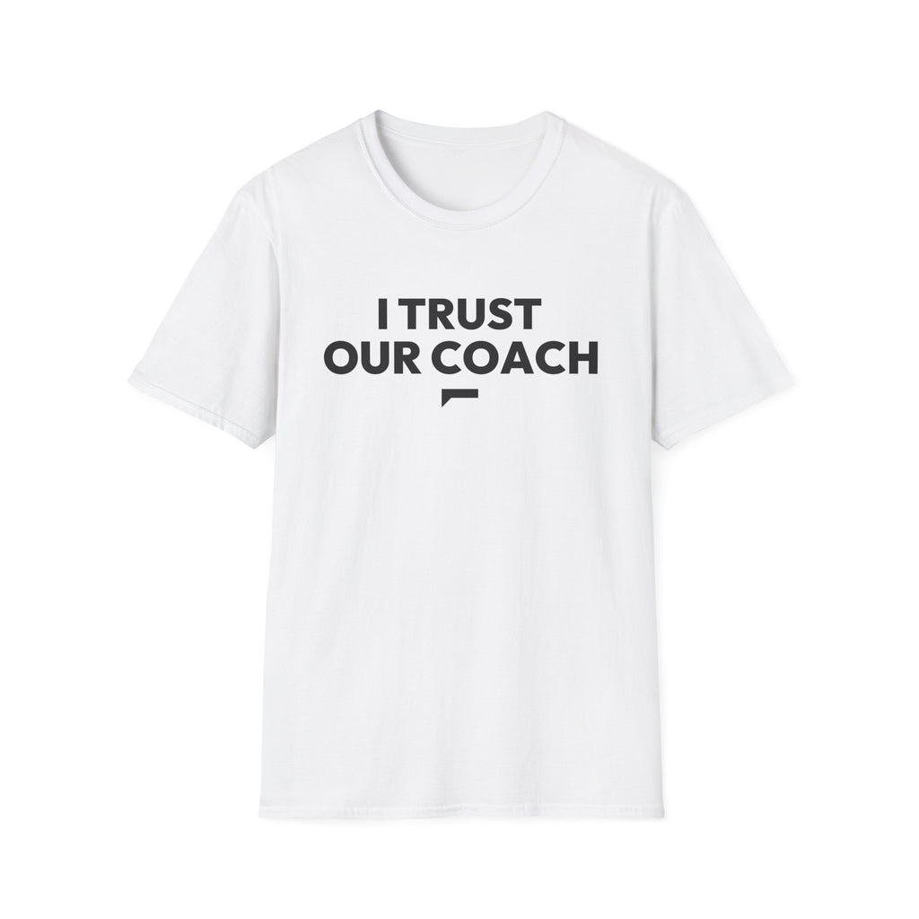 I TRUST OUR COACH T-Shirt