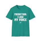PREDICTION: I LOSE MY VOICE T-Shirt