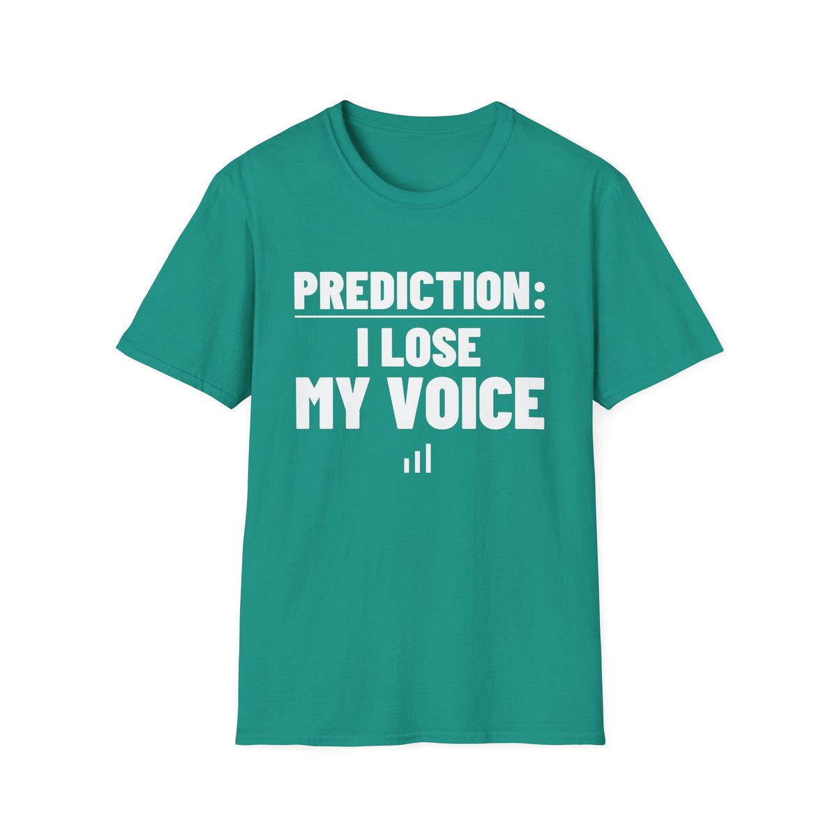 PREDICTION: I LOSE MY VOICE T-Shirt