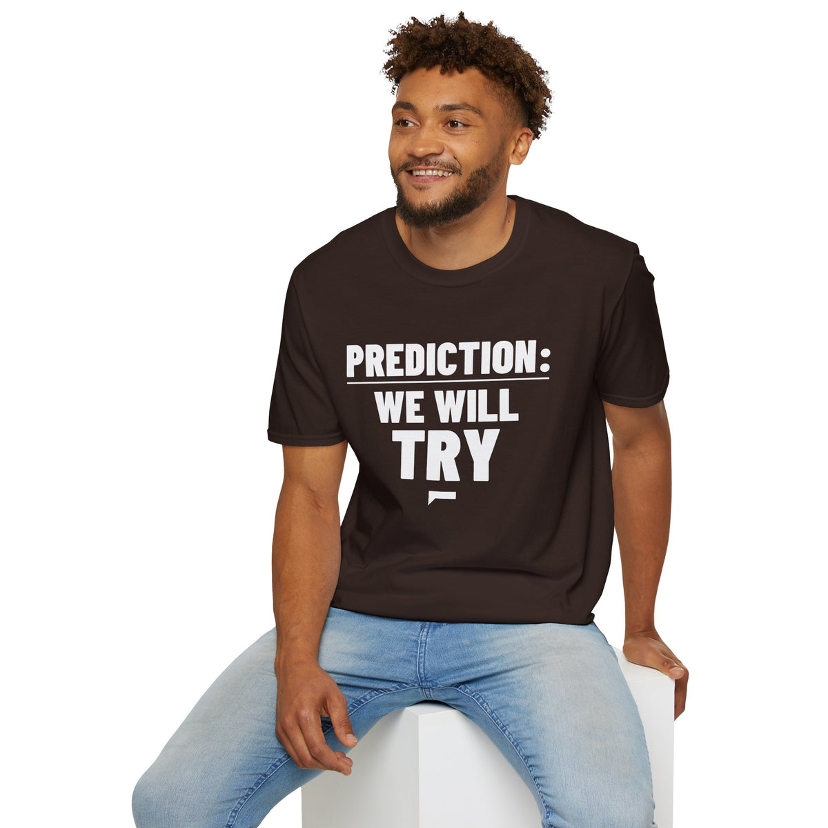 PREDICTION: WE WILL TRY T-Shirt