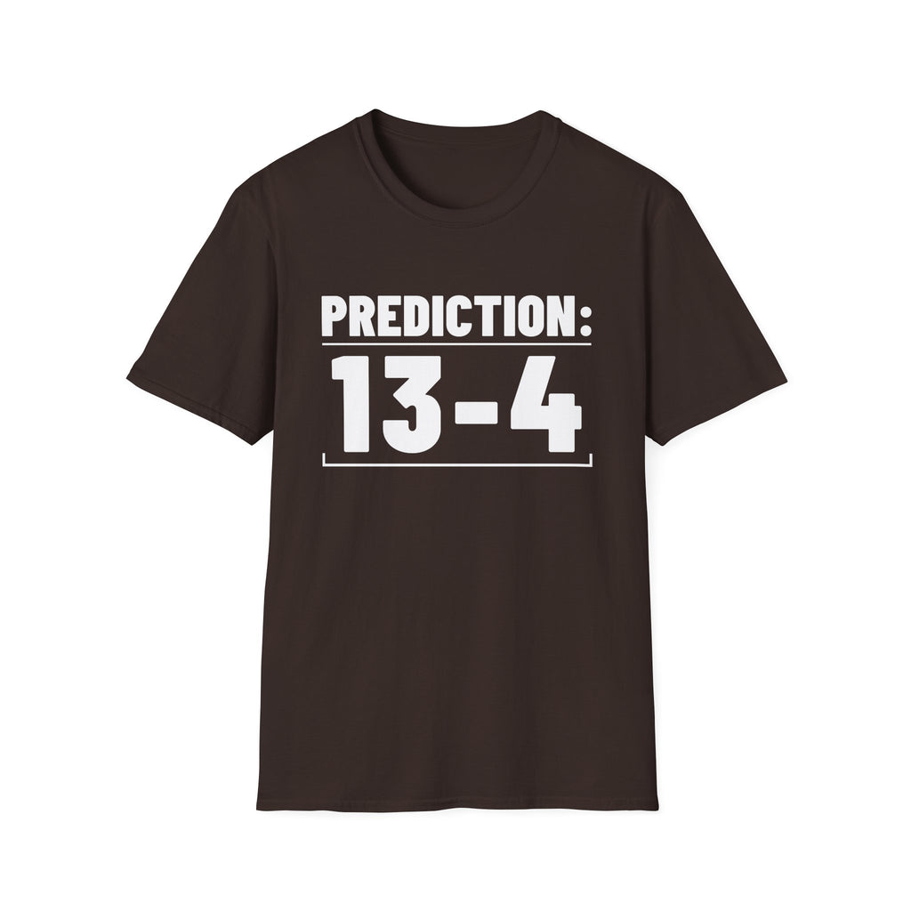 PREDICTION: 13-4 T-Shirt