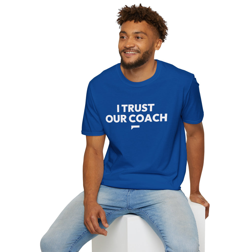 I TRUST OUR COACH T-Shirt