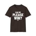 CAN WE PLEASE WIN? T-Shirt