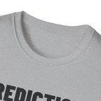 PREDICTION: I YELL AT THE TV T-Shirt