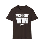 WE MIGHT WIN T-Shirt