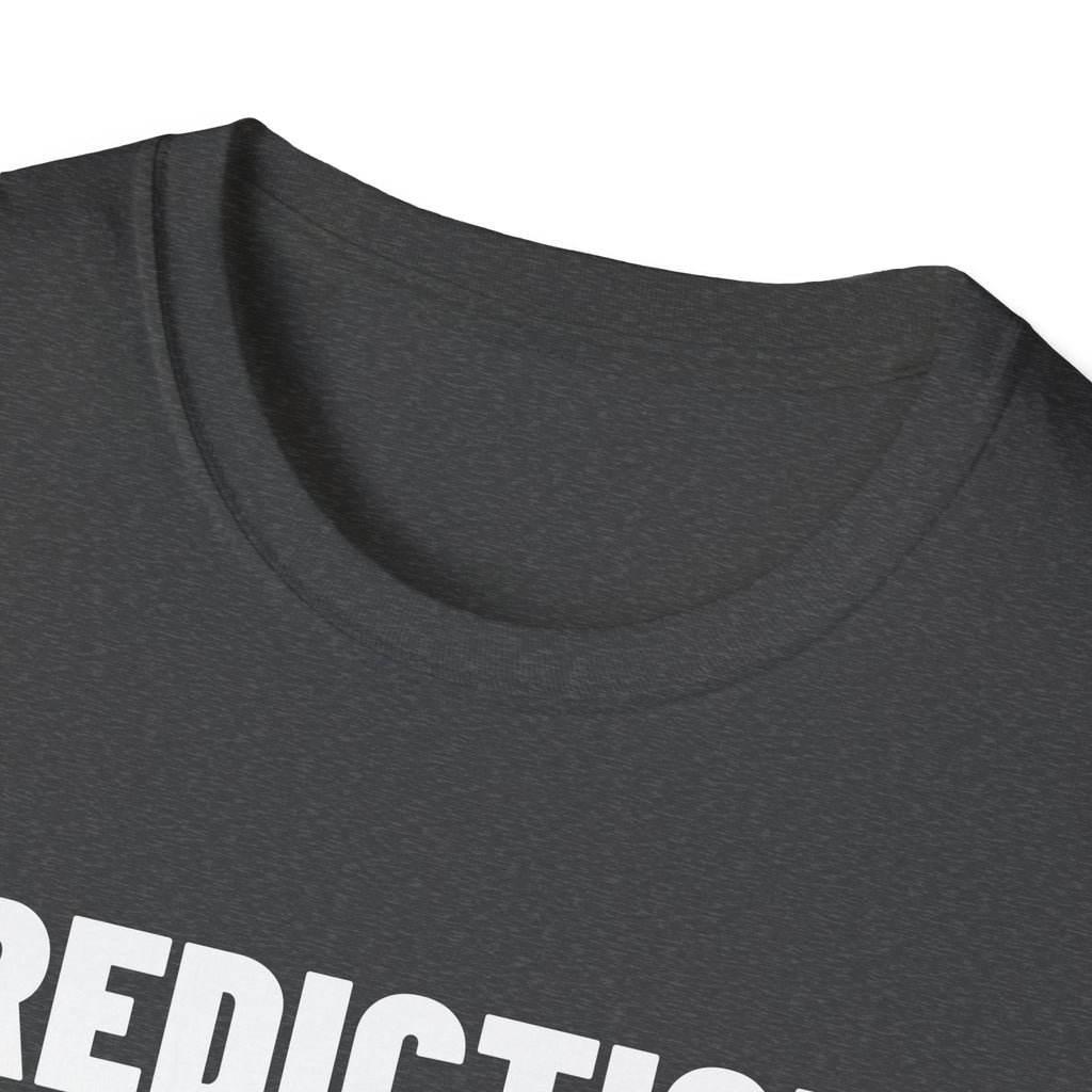 PREDICTION: I LOSE MY VOICE T-Shirt