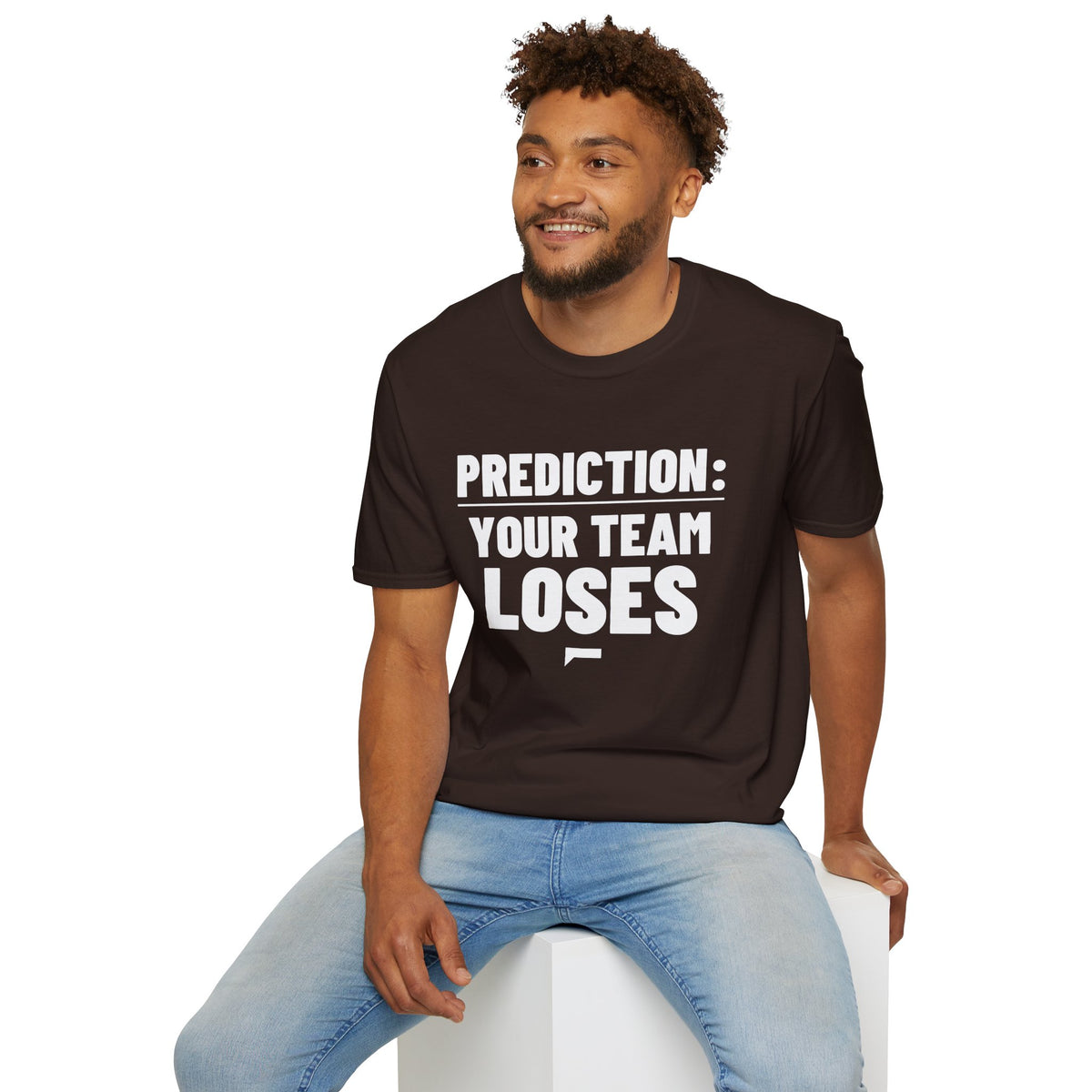PREDICTION: YOUR TEAM LOSES T-Shirt