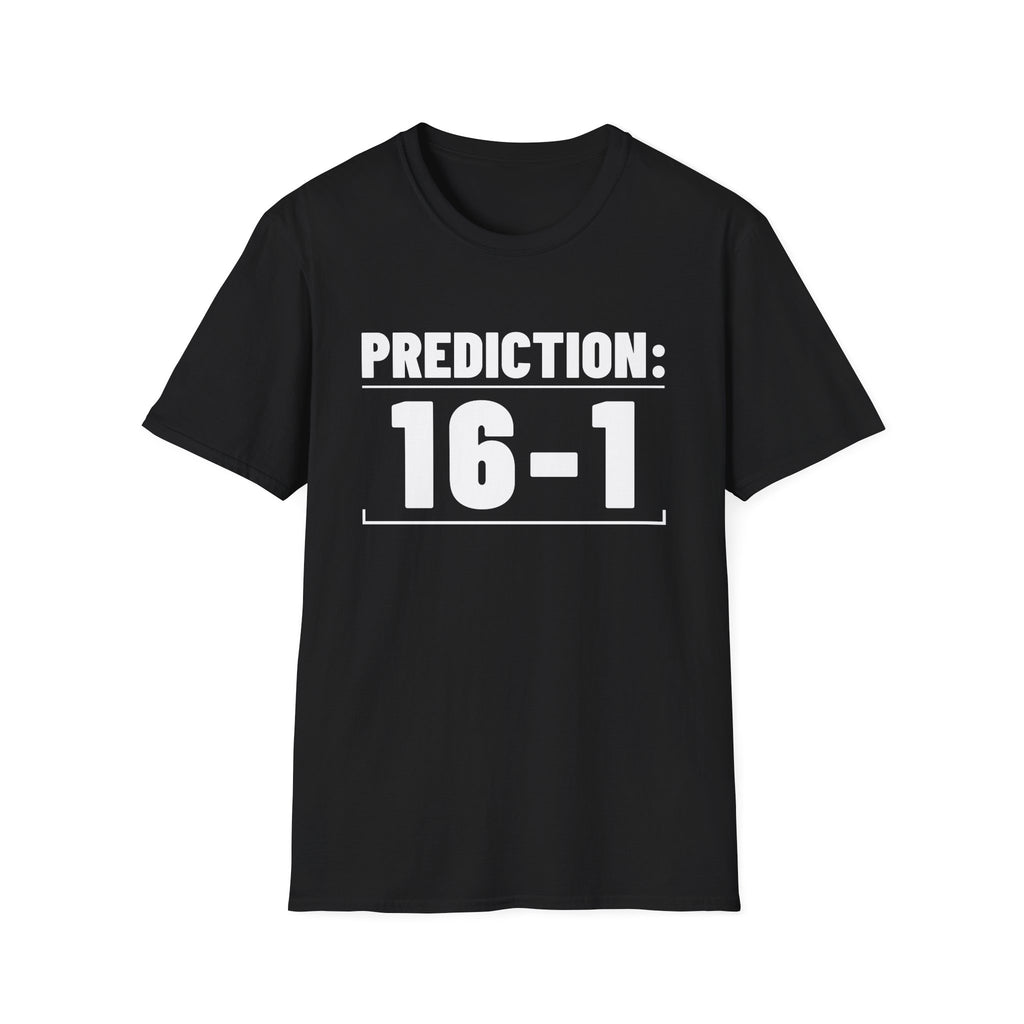 PREDICTION: 16-1 T-Shirt
