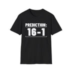 PREDICTION: 16-1 T-Shirt