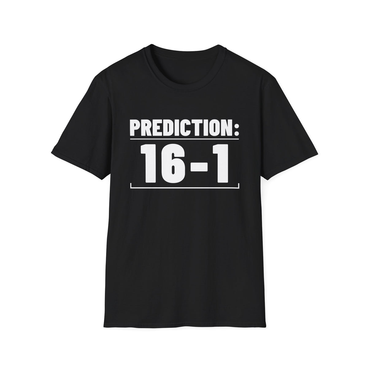 PREDICTION: 16-1 T-Shirt